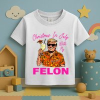 Christmas In July With My Felon Trump 2024 Summer Vacation Toddler T-Shirt