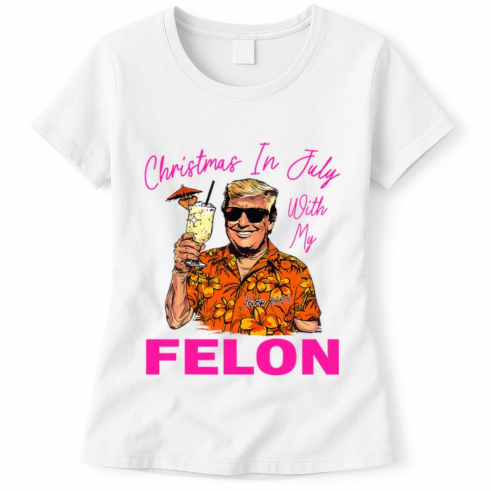 Christmas In July With My Felon Trump 2024 Summer Vacation Womens T-Shirt
