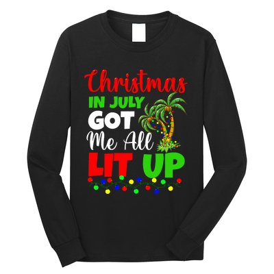 Christmas In July Got Me All Lit Up Long Sleeve Shirt