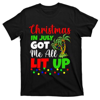 Christmas In July Got Me All Lit Up T-Shirt