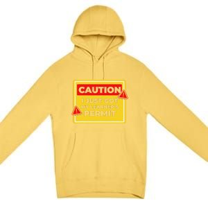 Caution I Just Got My LearnerS Permit Premium Pullover Hoodie