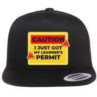 Caution I Just Got My LearnerS Permit Flat Bill Trucker Hat