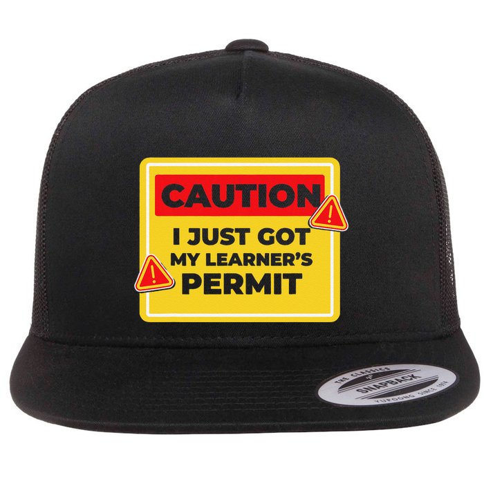 Caution I Just Got My LearnerS Permit Flat Bill Trucker Hat