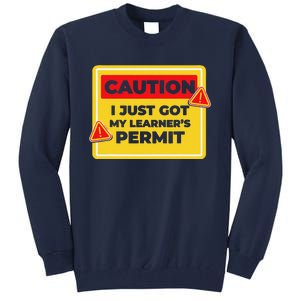 Caution I Just Got My LearnerS Permit Tall Sweatshirt