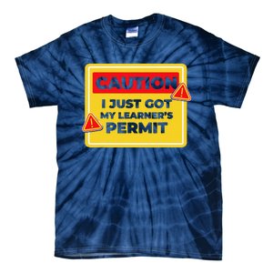 Caution I Just Got My LearnerS Permit Tie-Dye T-Shirt