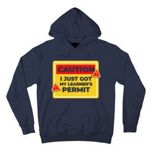 Caution I Just Got My LearnerS Permit Tall Hoodie