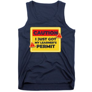 Caution I Just Got My LearnerS Permit Tank Top