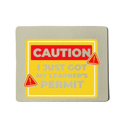 Caution I Just Got My LearnerS Permit Mousepad