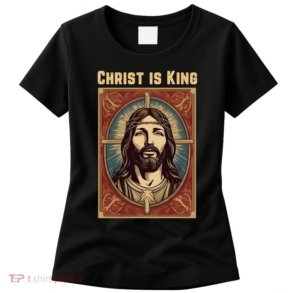 Christ is King Christian Easter Womens T-Shirt