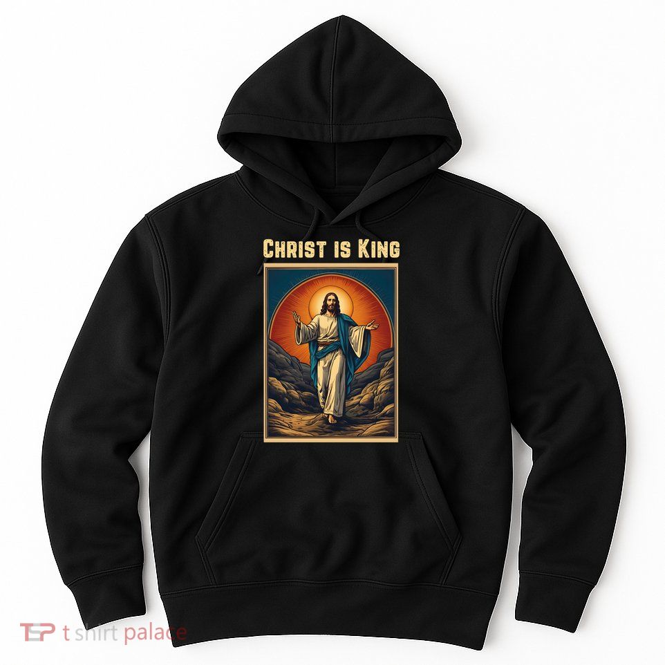 Christ is King Christian Easter Hoodie