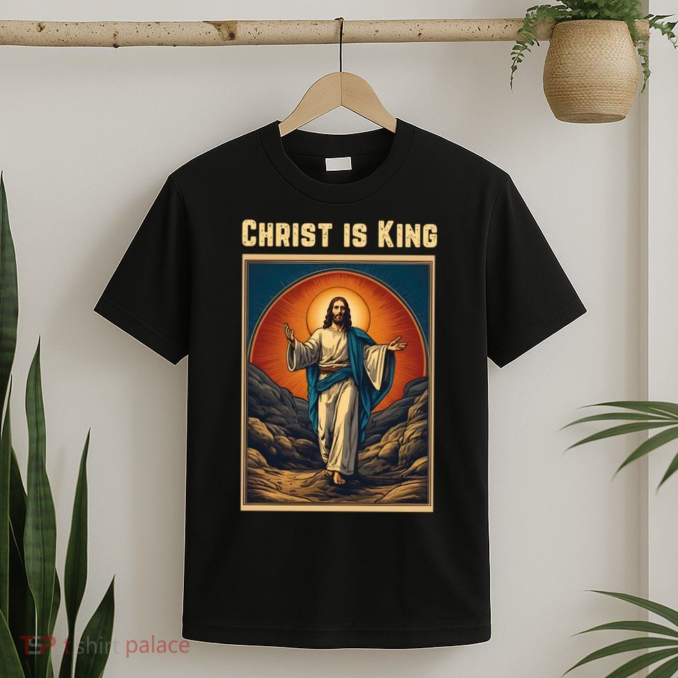 Christ is King Christian Easter T-Shirt