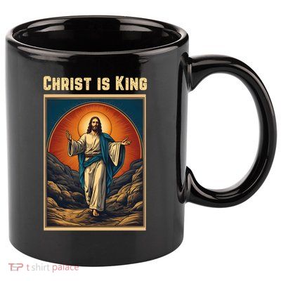 Christ is King Christian Easter 11oz C Handle Ceramic Mug