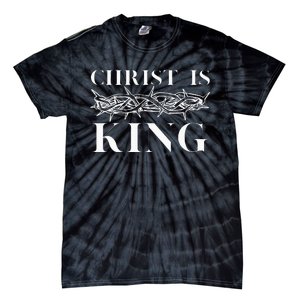 Christ Is King Christian Crown Of Thorns Christ Is King Tie-Dye T-Shirt