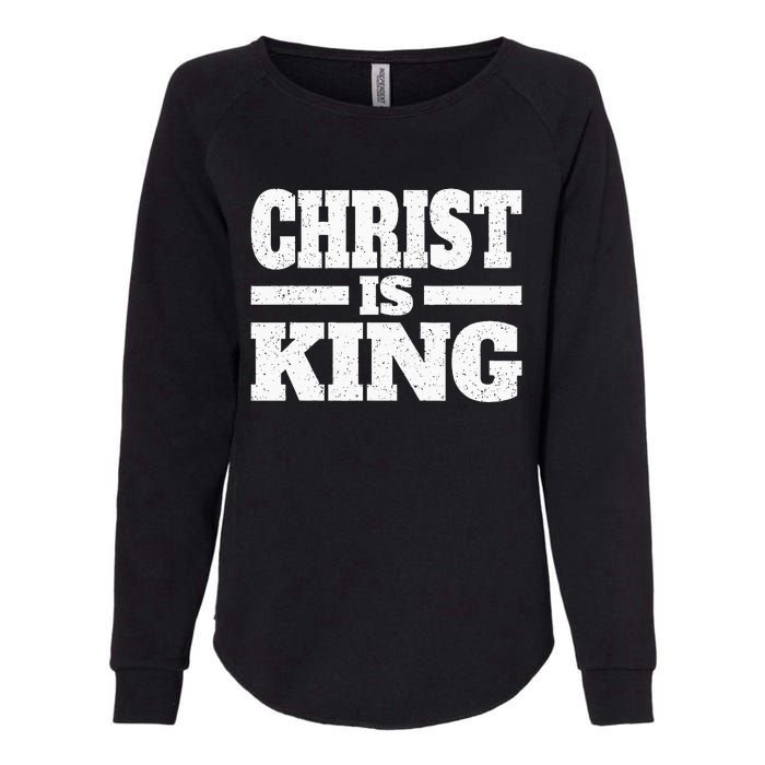 Christ Is King Jesus Is King Christian Faith Womens California Wash Sweatshirt