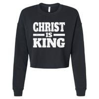 Christ Is King Jesus Is King Christian Faith Cropped Pullover Crew