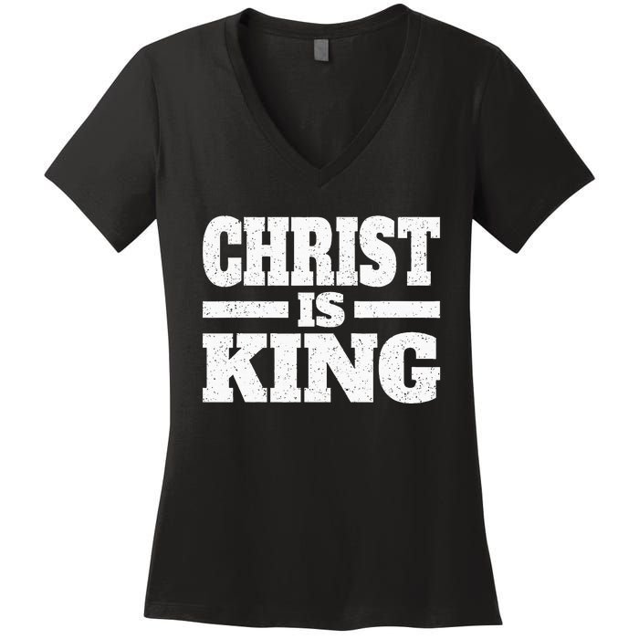 Christ Is King Jesus Is King Christian Faith Women's V-Neck T-Shirt