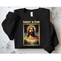 Christ is King Christian Easter Sweatshirt