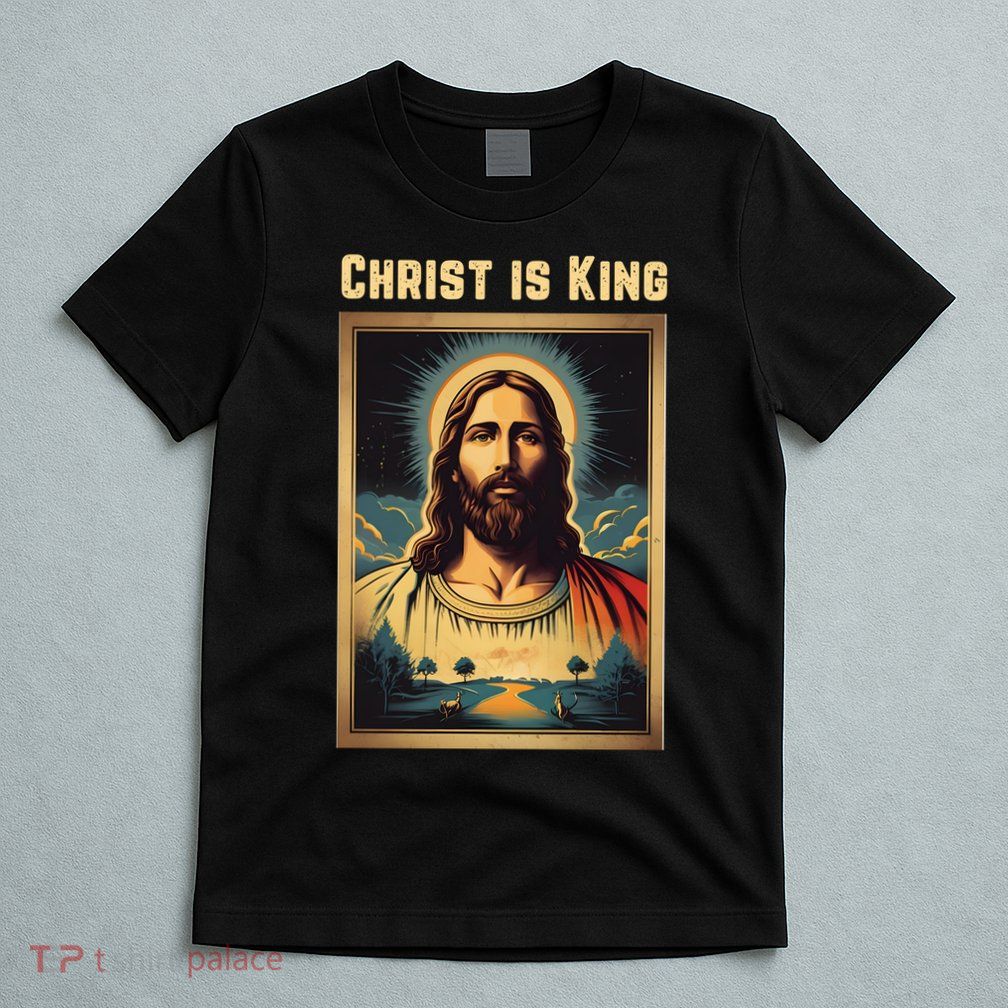 Christ is King Christian Easter T-Shirt
