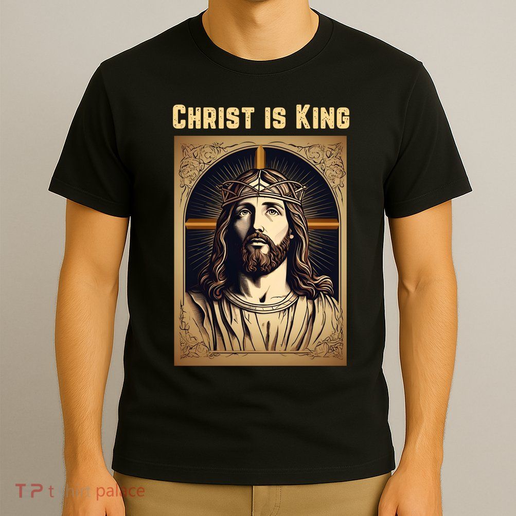 Christ is King Christian Easter T-Shirt