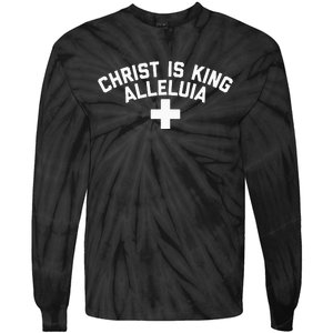 Christ Is King Alleluia Funny Christian Tie-Dye Long Sleeve Shirt