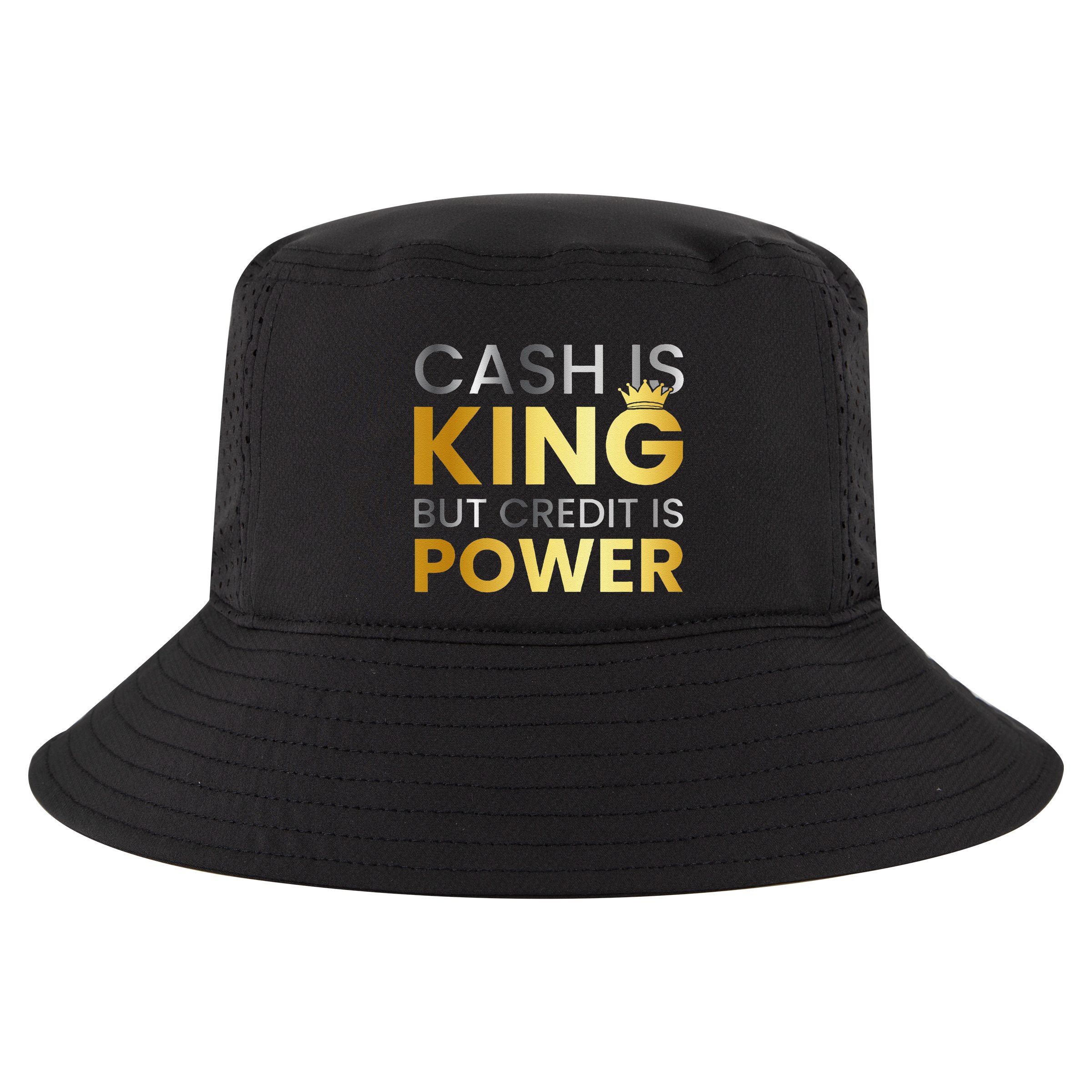 Cash Is King ...But Credit Is Power Cool Comfort Performance Bucket Hat
