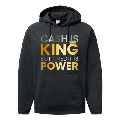 Cash Is King ...But Credit Is Power Performance Fleece Hoodie