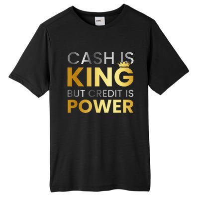 Cash Is King ...But Credit Is Power Tall Fusion ChromaSoft Performance T-Shirt