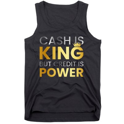 Cash Is King ...But Credit Is Power Tank Top