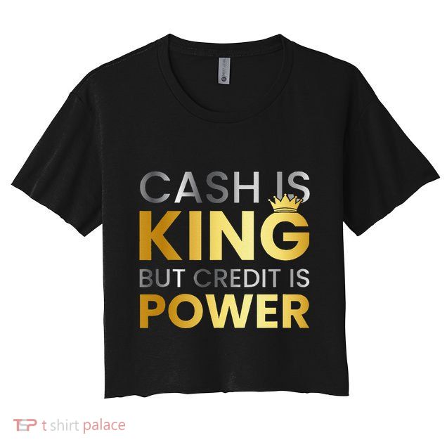 Cash Is King ...But Credit Is Power Crop Top