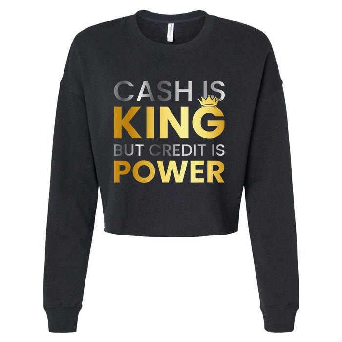Cash Is King ...But Credit Is Power Cropped Pullover Crew