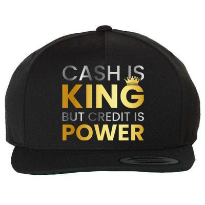 Cash Is King ...But Credit Is Power Wool Snapback Cap