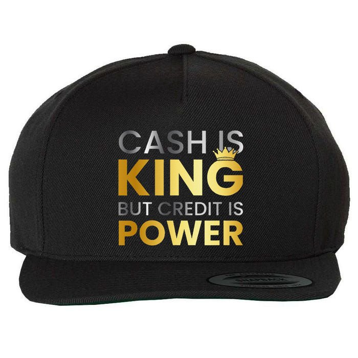 Cash Is King ...But Credit Is Power Wool Snapback Cap
