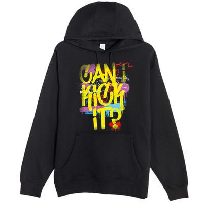 Can I Kick It 80s 90s Hip Hop Bboy Old School Rap Graffiti Premium Pullover Hoodie