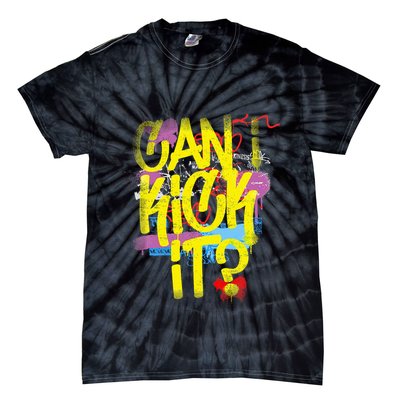 Can I Kick It 80s 90s Hip Hop Bboy Old School Rap Graffiti Tie-Dye T-Shirt