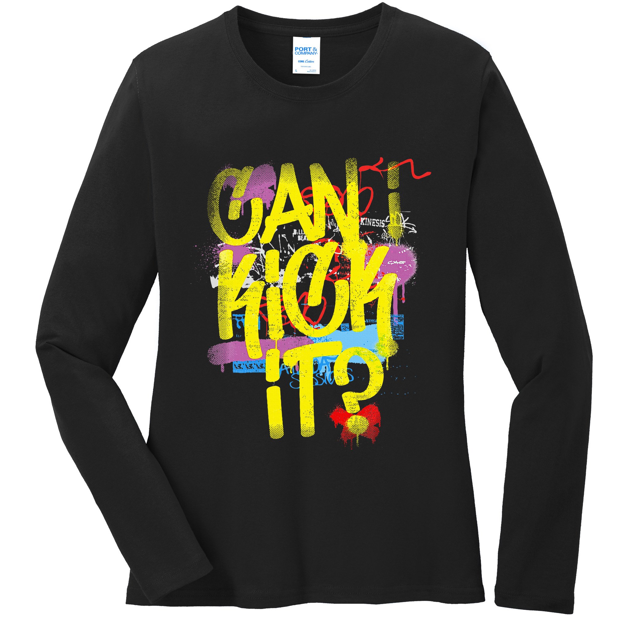 Can I Kick It 80s 90s Hip Hop Bboy Old School Rap Graffiti Ladies Long Sleeve Shirt