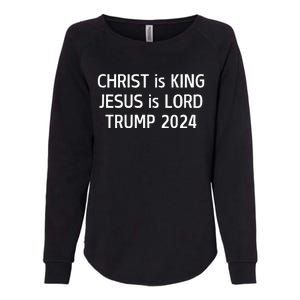 Christ Is King Jesus Is Lord Trump 2024 Christian Womens California Wash Sweatshirt