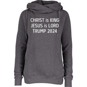 Christ Is King Jesus Is Lord Trump 2024 Christian Womens Funnel Neck Pullover Hood