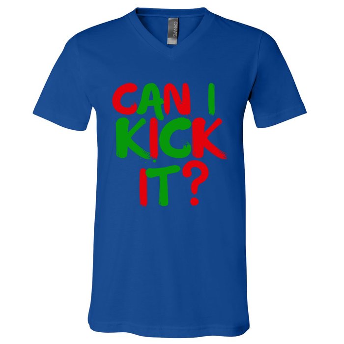 Can I Kick It Novelty Hip Hop Can I Kick It Meaningful Gift V-Neck T-Shirt