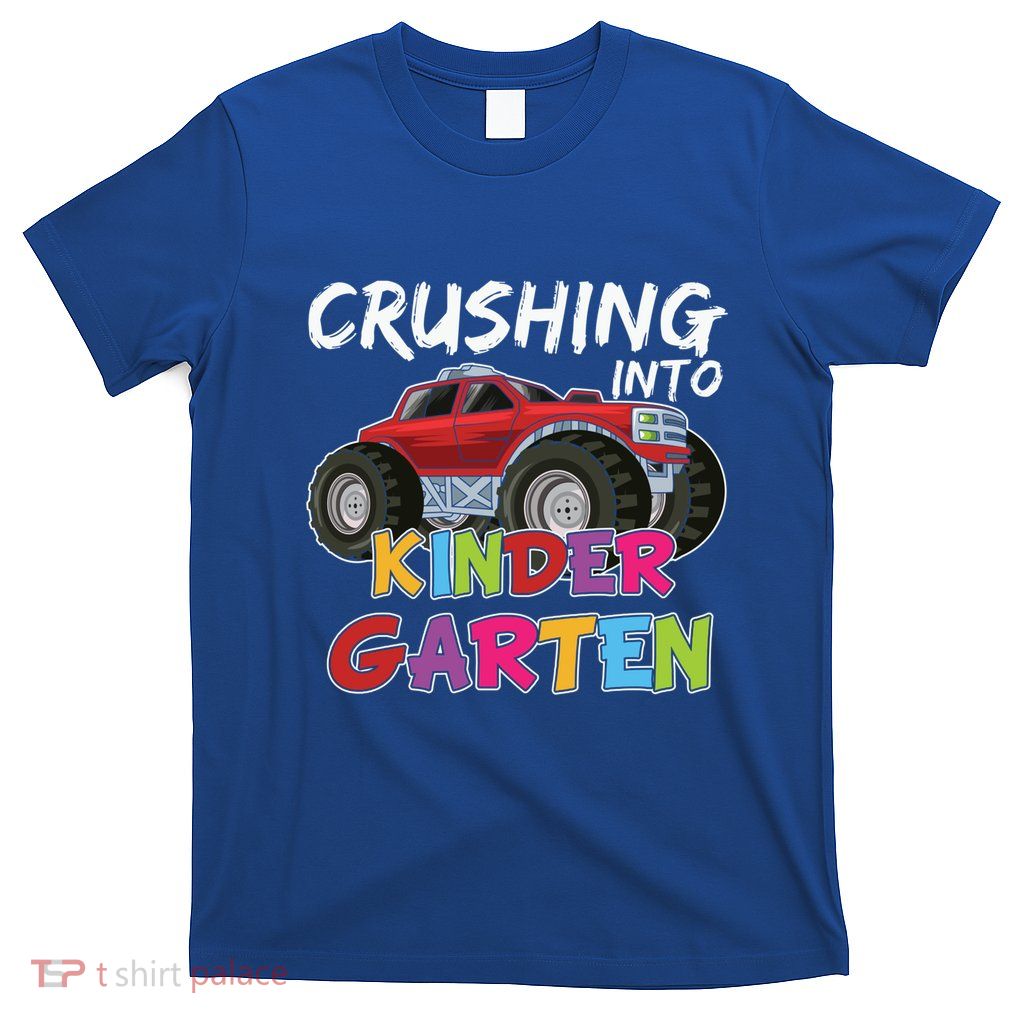Crushing Into Kindergarten Monster Truck Cute Kindergarten Gift T-Shirt
