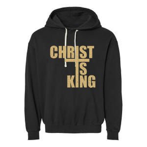 Christ Is King Jesus Is King Cross Crucifix Garment-Dyed Fleece Hoodie