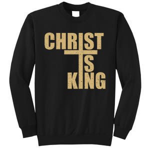 Christ Is King Jesus Is King Cross Crucifix Sweatshirt