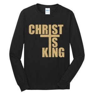 Christ Is King Jesus Is King Cross Crucifix Tall Long Sleeve T-Shirt