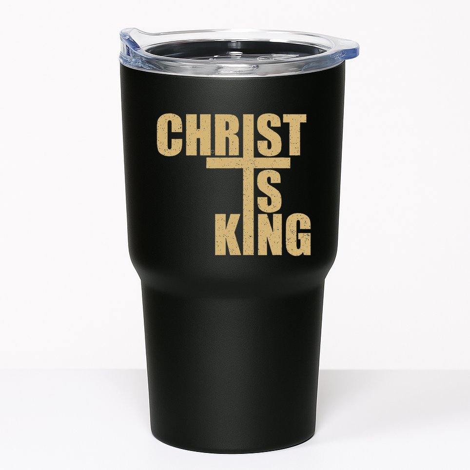 Christ Is King Jesus Is King Cross Crucifix Tumbler