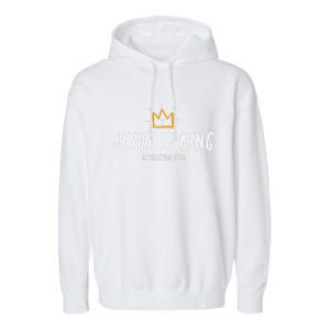 Christ Is King King Of Kings Lord Of Lords Garment-Dyed Fleece Hoodie