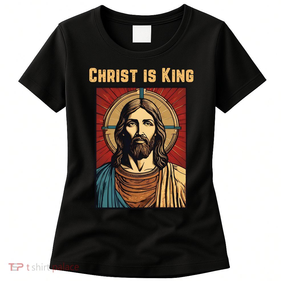Christ is King Christian Easter Womens T-Shirt