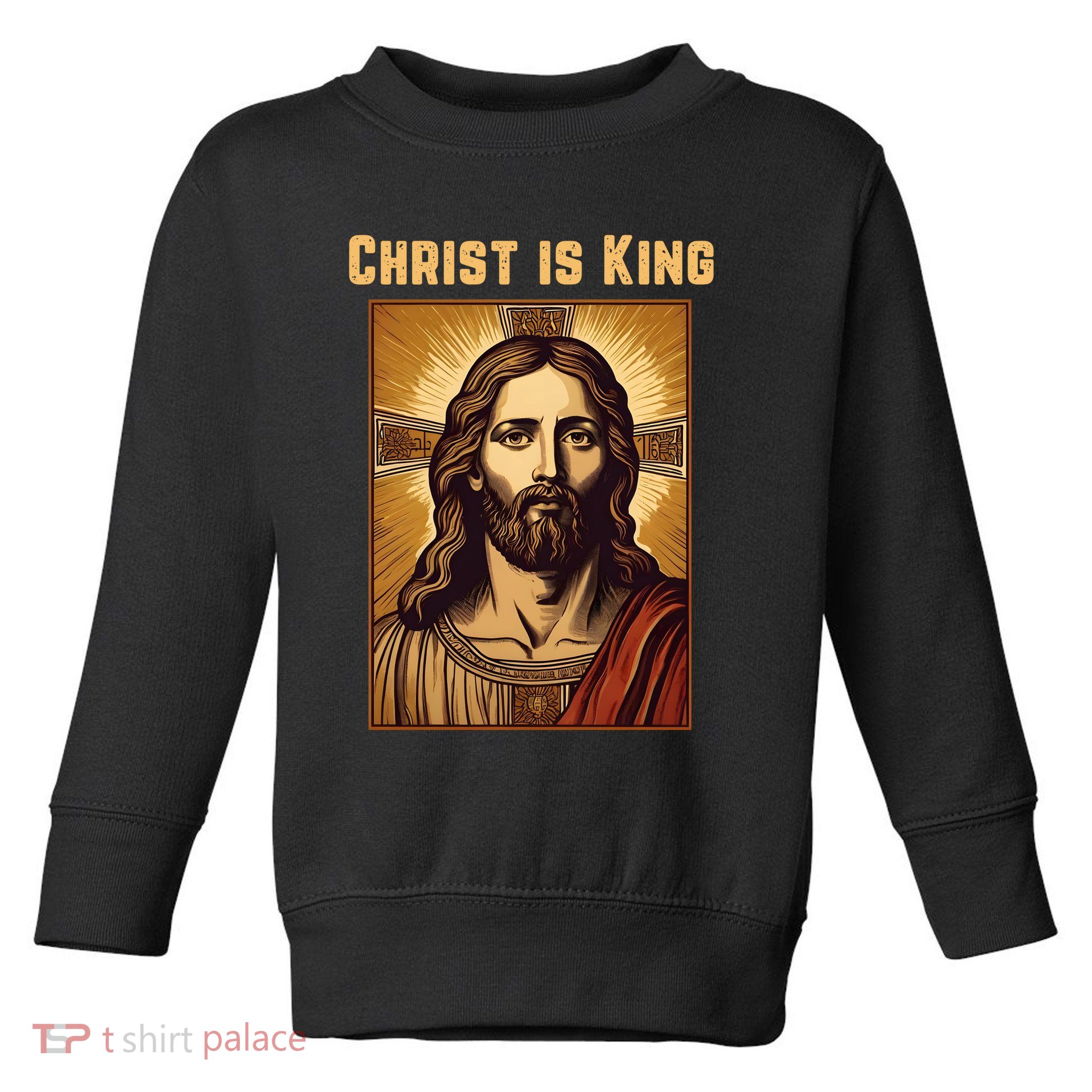 Christ is King Christian Easter Toddler Sweatshirt