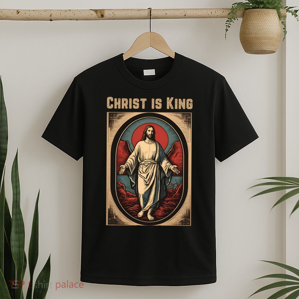 Christ is King Christian Easter Politically Incorrect T-Shirt