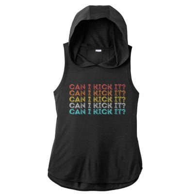 Can I Kick It Novelty Vintage Retro Hip Hop Can I Kick It Ladies PosiCharge Tri-Blend Wicking Draft Hoodie Tank