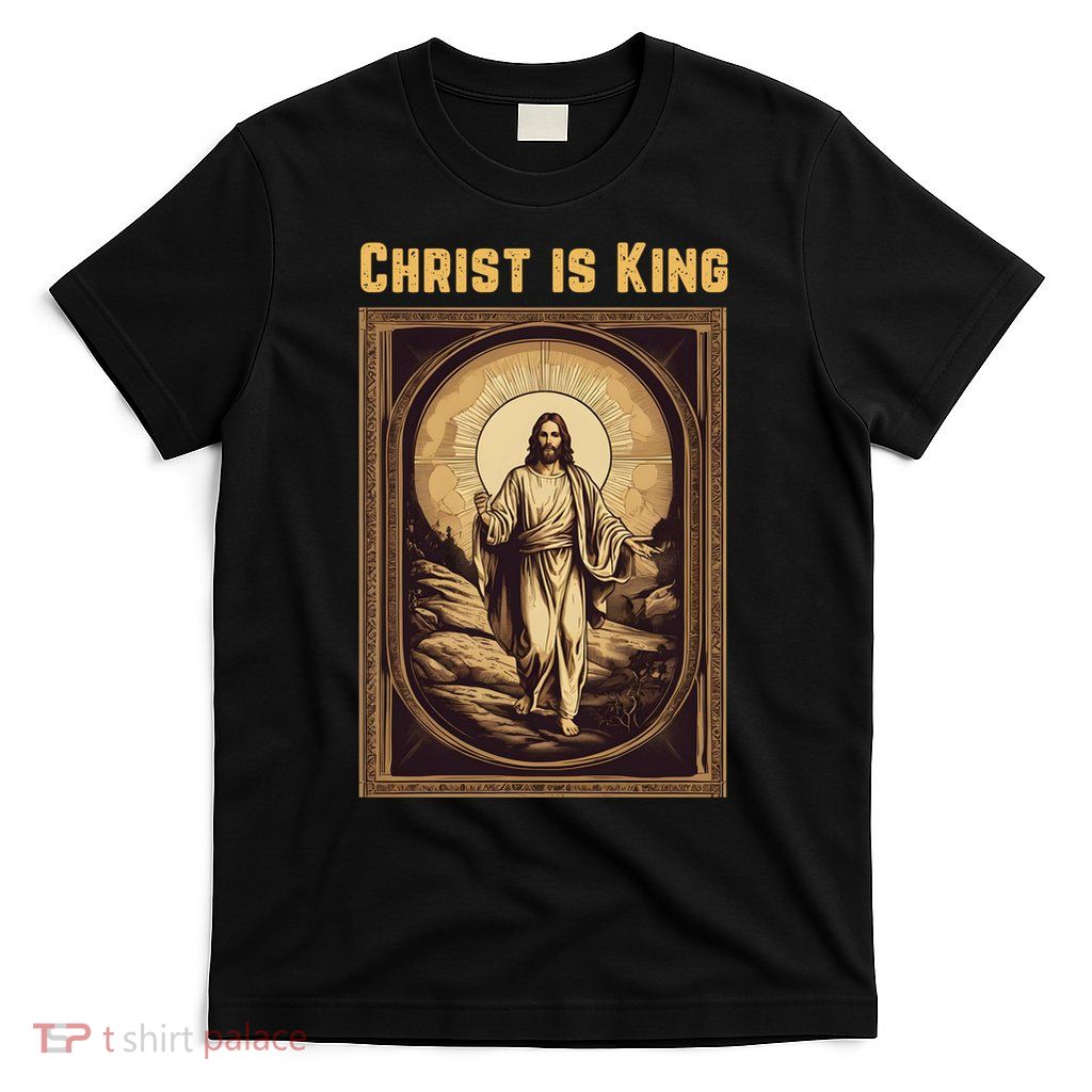 Christ is King Christian Easter Politically Incorrect T-Shirt