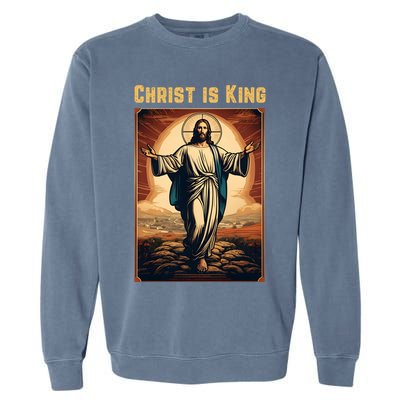 Christ is King Christian Easter Politically Incorrect Garment-Dyed Sweatshirt
